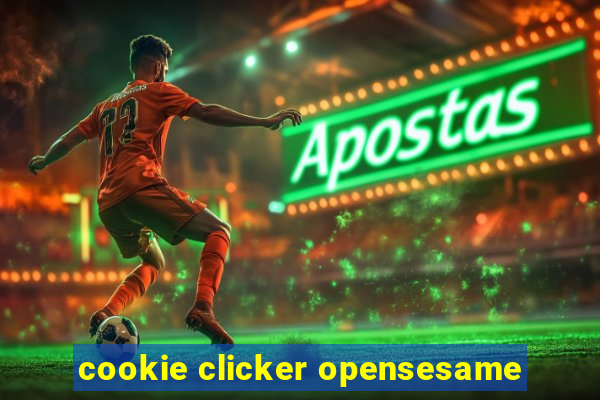 cookie clicker opensesame